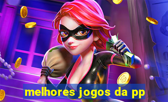 melhores jogos da pp